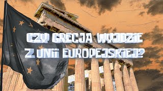 Czy Grecja wyjdzie z Unii Europejskiej [upl. by Ahsilav]