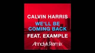 Calvin Harris feat Example  Well Be Coming Back Anndyk Remix [upl. by Otsirc828]