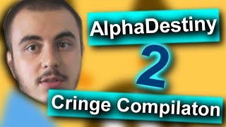 AlphaDestiny CRINGE COMPILATION 2 [upl. by Kcin]