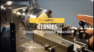 Rencontre w Bernies dit quotBernard le guillocheur de montresquot [upl. by Laurence]