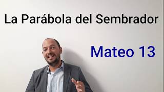 La parábola del Sembrador  Mateo 13 ☑️  El sembrador salio a sembrar [upl. by Eciralc]