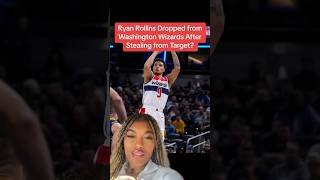 NBA Players Steals from Target Ryan Rollins Dropped from Washington Wizards Roster shorts nba [upl. by Dympha]