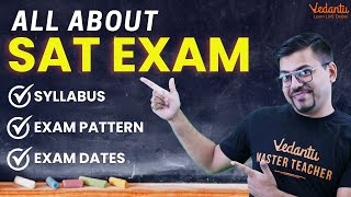 All About SAT Exam 2023  Exam Dates Admission Exam Pattern Syllabus  Harsh Sir VedantuMath [upl. by Newberry613]