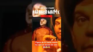 Figura de El Santo mueve los ojos en museo de cera 👀😱😨 paranormal sobrenatural horrorshorts [upl. by Montfort]