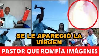 PASTOR ROMPÍA IMÁGENES Y SE LE APARECIÓ LA VÍRGEN MARÍA 🙏✝️😱 [upl. by Dosi]