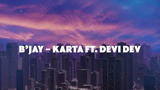 07 Bjay  Karta Ft Devi Dev  CITY BOY ALBUM [upl. by Ydisac]