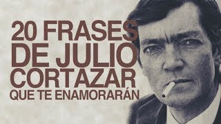 20 Frases de Julio Cortázar que te enamorarán [upl. by Ainit]