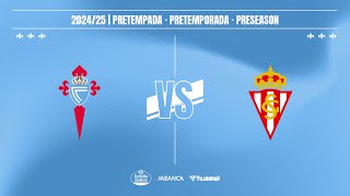 PARTIDO COMPLETO RC Celta  Real Sporting 21  Pretemporada 2425 [upl. by Llennej]