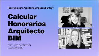 BIM y Honorarios 🤑 de Arquitecto  Luisa Santamaría ESPECIALISTA 3D  Caterina De La Portilla [upl. by Jamey]