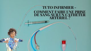 TUTO INFIRMIER  COMMENT FAIRE UNE PRISE DE SANG SUR UN CATHÉTER ARTÉRIEL [upl. by Nosduj]