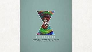 Birdtalker  Graveclothes Official Audio [upl. by Yhtir784]