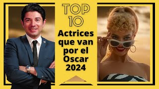 Top 10 Actrices que van por el Oscar 2024  Carlos Andrés Mendiola [upl. by Hamer]