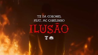 Tz da Coronel  Ilusão ft MC Cabelinho Prod Ariel Donato [upl. by Acinad]