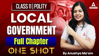 Local Government Class 11 One Shot  Class 11 Polity  Anushya Mam [upl. by Menell168]