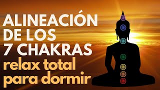 RELAX TOTAL 😴 Meditación para Alinear los 7 Chakras Antes de Dormir😴😴 [upl. by Gretna]