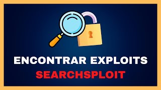 💻 CURSO DE HACKING ÉTICO  Cómo Utilizar SEARCHSPLOIT Para Buscar VULNERABILIDADES 9 [upl. by Wanyen]