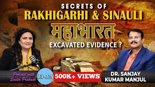 EP126 Rakhigarhi amp Sinauli Secrets Mahabharata Evidence Aryan Invasion with Dr Sanjay Manjul [upl. by Nevaj]