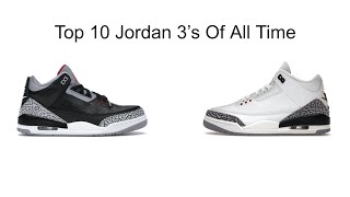 Best Jordan 3s Of All Time [upl. by Aitnom720]