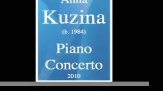 Anna Kuzina b 1984  Piano Concerto 2006 MUST HEAR [upl. by Viddah]