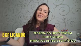 Resumindo Teorema do Limite Central  Curva Normal  Teste estatístico paramétrico [upl. by Tirrej]