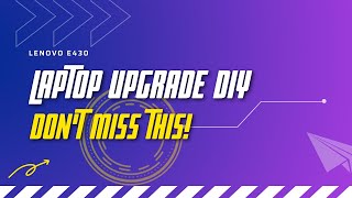 Lenovo E430 in depth CPU ram and hard drive upgrade from start to finish  Faster for Gaming [upl. by Une]