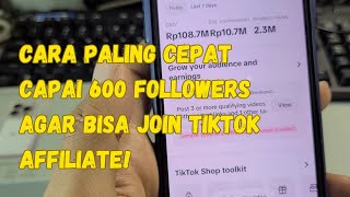 CARA CEPAT MENDAPATKAN 600 FOLLOWERS UNTUK BISA GABUNG TIKTOK AFFILIATE [upl. by Yevol]