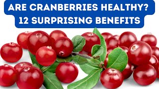 THE POWERFUL BENEFITS OF CRANBERRY FOR HEALTH [upl. by Sands]