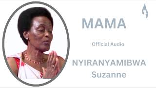 MAMA YA NYIRANYAMIBWA Suzanne KWIBUKA Official Audio [upl. by Cappello]