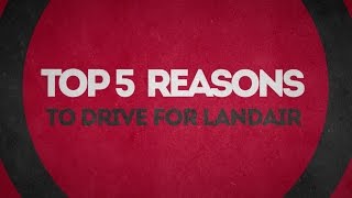 Top 5 Reasons to Drive for Landair [upl. by Toille]