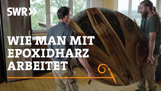 Wie man mit Holz und Epoxidharz arbeitet  SWR Handwerkskunst [upl. by Nali]