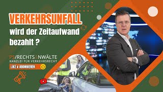 Verkehrsunfall  wird der Zeitaufwand bezahlt [upl. by Introc]