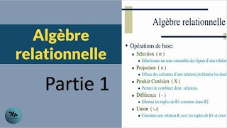 Algèbre Relationnelle  Partie 1 [upl. by Elfie688]