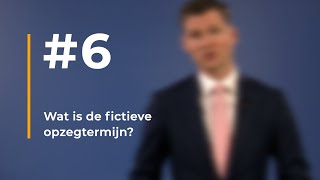 6  Wat is de fictieve opzegtermijn [upl. by Burns]