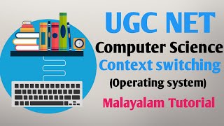 UGC NET  Context Switching in Operating System  Malayalam [upl. by Andromede]