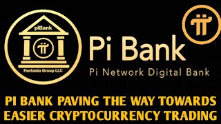 Pi Network New Update Pi Bank Paving the Way Towards Easier Cryptocurrency Trading pinetwork [upl. by Eelac]