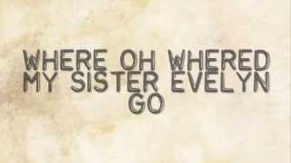 Evelyn Evelyn  Have you Seen my Sister Evelyn Lyric Video [upl. by Thevenot]