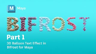 3D Balloon Text Effect in Bifrost for Maya  Part 1 [upl. by Nonohcle]