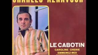 Charles Aznavour  Le cabotin [upl. by Dotson]