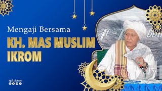 KH MAS MUSLIM IKROM [upl. by Tish]