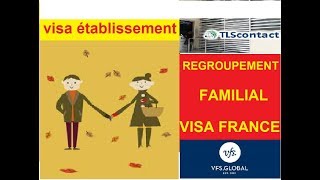 VISA FRANCE ÉTABLISSEMENT 2019 quot REGROUPEMENT FAMILIAL quot [upl. by Annahsed]