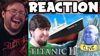 Gors quotTitanic II  JonTronquot REACTION Justice for Clive [upl. by Bick]