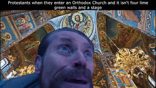 Protestants When They Enter An Orthodox Church  Orthodox Meme [upl. by Atrebla24]