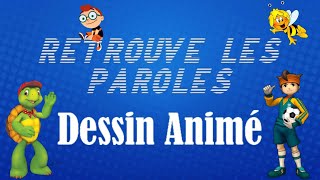 Retrouve les paroles Dessin Animé [upl. by Borgeson55]