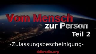 Vom Mensch zur Person Zulassungsbescheinigung  Teil 2 [upl. by Nocaed]