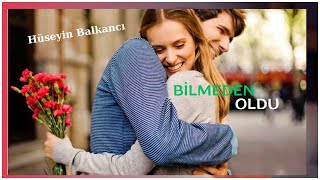 Bilmeden Oldu  Hüseyin Balkancı  Şiir [upl. by Adnowat]