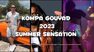 Kompa Gouyad 2023 Mix Summer Sensation ZAFEMVAYBTONYMIXMEDJYTVICEKLASS CRUZ LA DJ PAT [upl. by Ginni]