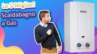 Le 5 Migliori Scaldabagno a Gas [upl. by Ilanos]