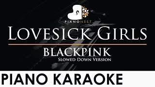 BLACKPINK  Lovesick Girls  Slowed Down Piano Karaoke Instrumental Cover with Lyrics [upl. by Annuhsal215]