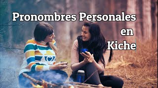 Aprendiendo kiche  los Pronombres Personales en idioma kiche [upl. by Kwasi]