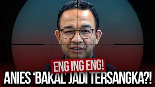 KACAU ANIES DIBIDIK JADI TERSANGKA [upl. by Edylc]